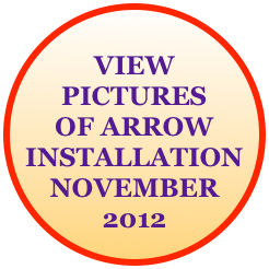 
VIEW PICTURES
OF ARROW INSTALLATION
NOVEMBER
2012 FEBRUARNovemberFEBRUARYVIEWARROWINSTALLATION