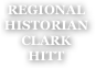 REGIONAL
HISTORIAN
CLARK
HITT