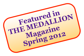 Featured in
THE MEDALLION
Magazine
Spring 2012